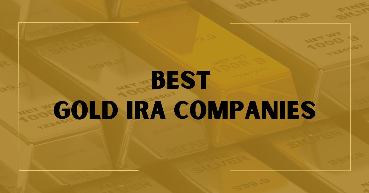 Best-Gold-IRA-Companies-Featured-Image.jpg