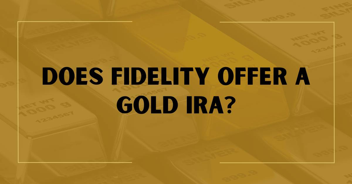 Fidelity Gold IRA Review With Alternatives [2026 ]
