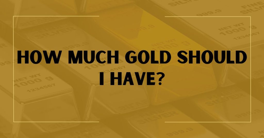 How Much Gold Should I Have?