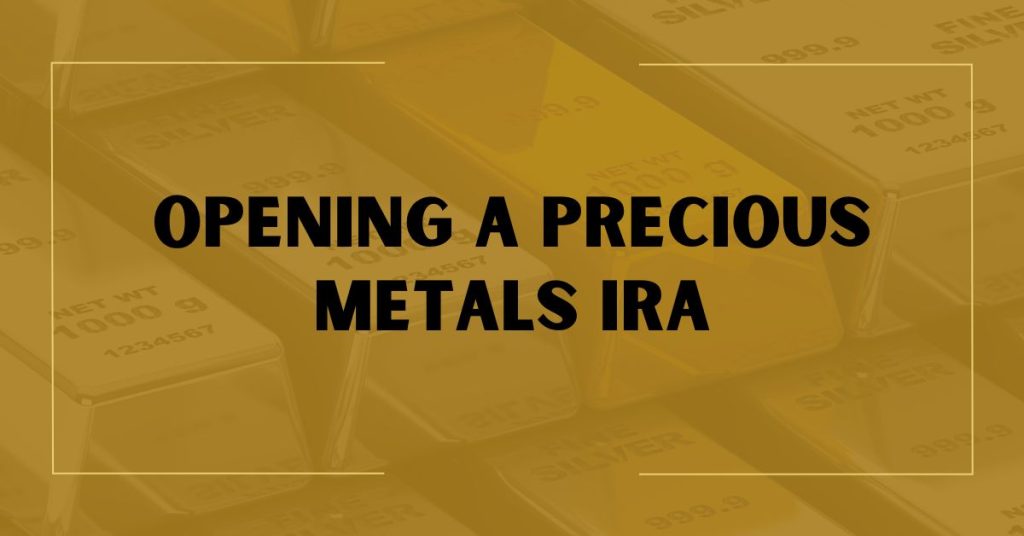 Opening A Precious Metals IRA