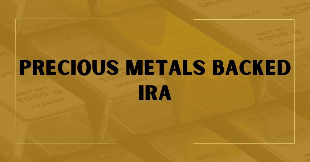 Precious Metals Backed IRA