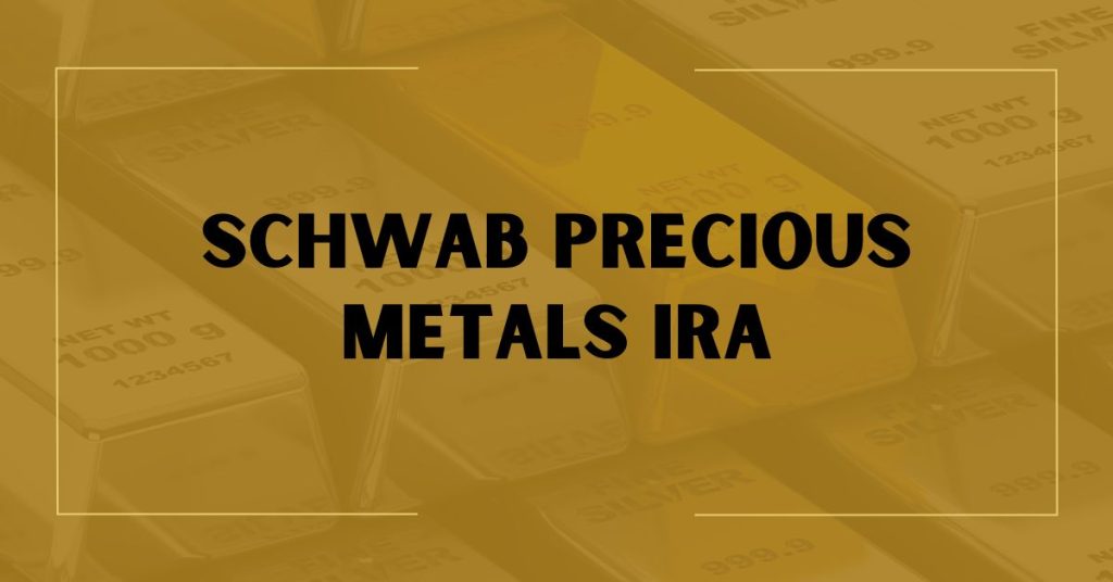 Schwab Precious Metals IRA
