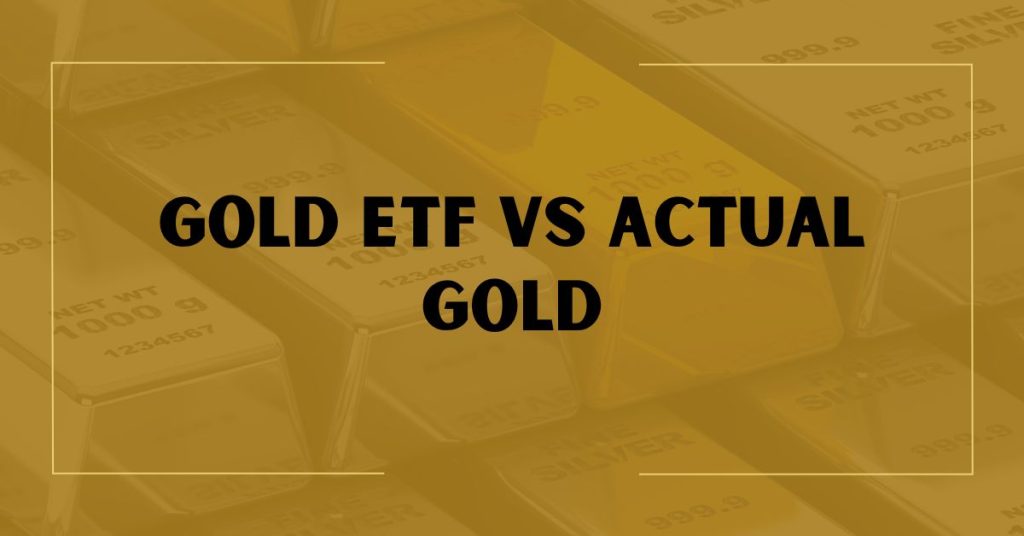 Gold ETF vs Actual Gold