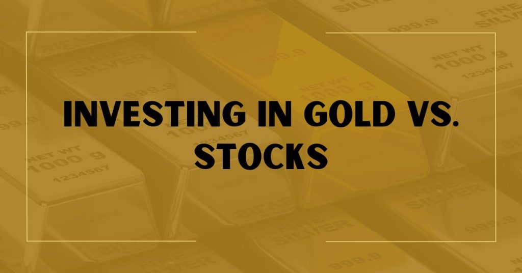 Investing in Gold vs. Stocks