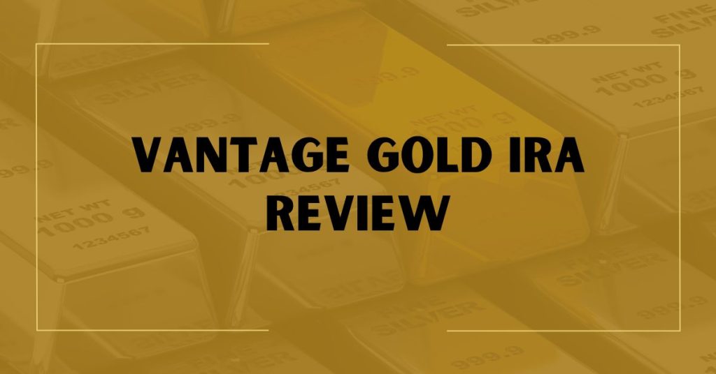 Vantage Gold IRA Review
