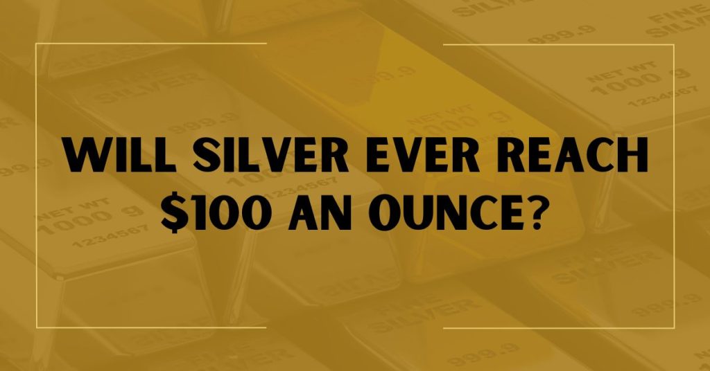 Will Silver Ever Reach $100 an Ounce?