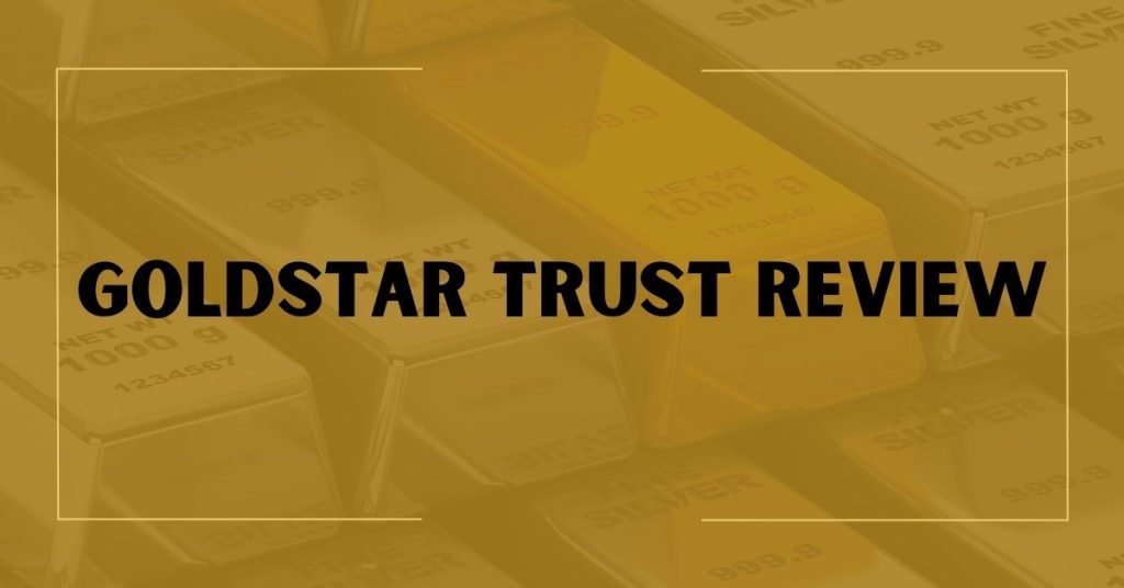 GoldStar Trust Review