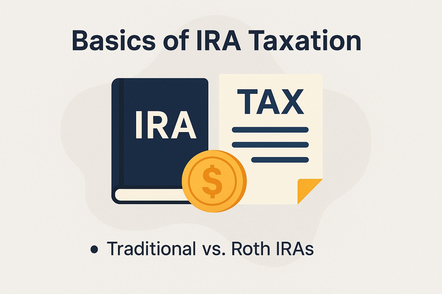 Illustration of key IRA taxation basics for retirement planning