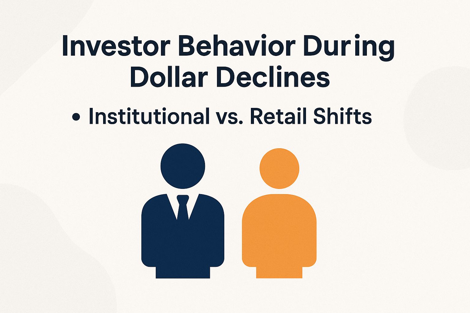 Investor Behavior During Dollar Declines